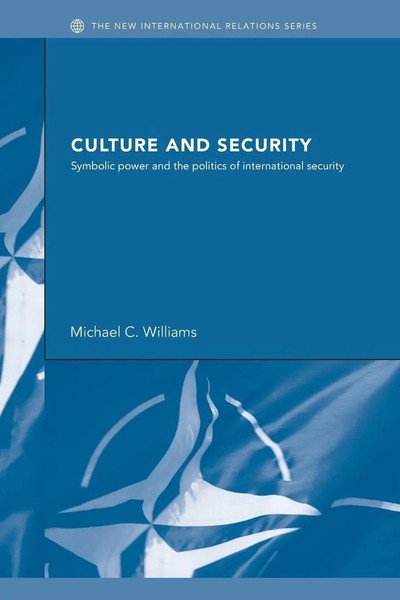 Culture And Security Symbolic Power And The Politics Of International Security-image