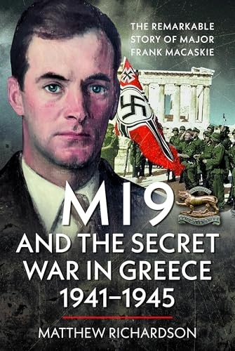 MI9 and the Secret War in Greece 1941–1945: The Remarkable Story of Major Frank - Image 6