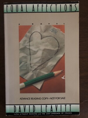 Equal Affections (1989) David Leavitt ADVANCE READING COPY Yale Princeton U Of F