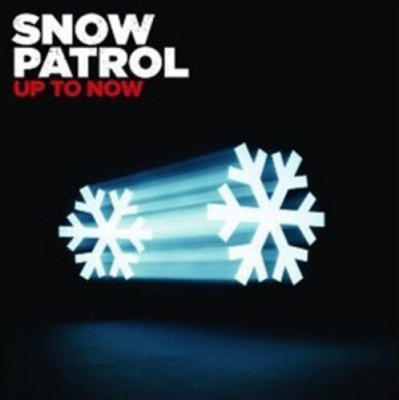 Up to Now - The Best Of Snow Patrol by Snow Patrol