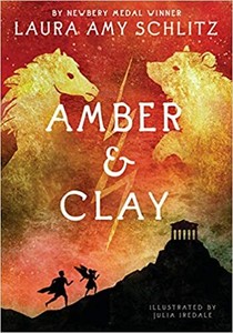 Amber and Clay HARDCOVER 2021 by Laura Amy Schlitz