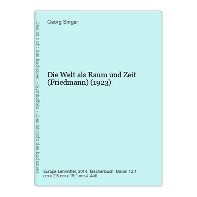 Die Welt als Raum und Zeit (Friedmann) (1923) Singer, Georg: