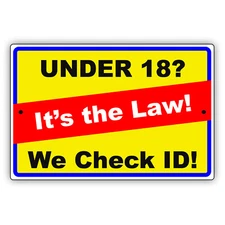 Under 18 We Check ID It's the Law Security Policy Notice Aluminum Metal Sign 
