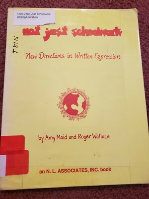 Not Just Schoolwork New Directions in Written Expression by Maid, Amy 