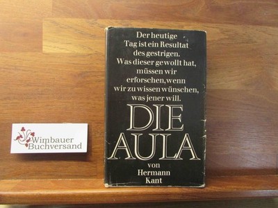 Die Aula : Roman. Kant, Hermann :