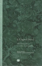 L'Éloge du Prince: De l'Antiquité au temps des Lumières. Cogitore, Isabelle and 