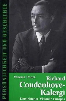 Richard Coudenhove-Kalergi | Umstrittener Visionär Europas | Vanessa Conze