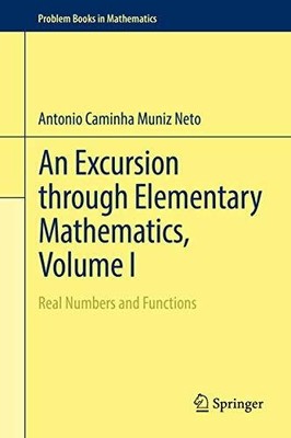 An Excursion through Elementary Mathematics, Volume I: Real Buch Springer