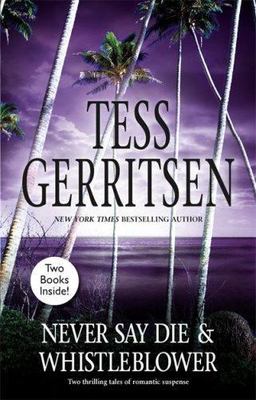 Never Say Die & Whistleblower: An Antholo- 0778324370, Tess Gerritsen, paperback