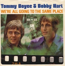 Tommy Boyce & Bobby Hart - We're All Going To The Same Place / Six + Six, 7