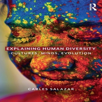 Explaining Human Diversity Cultures Minds Evolution Carles Salaza
