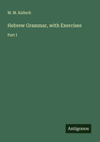 M. M. Kalisch | Hebrew Grammar, With Exercises | Taschenbuch | Englisch (2025)