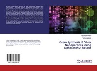 Green Synthesis Of Silver Nanoparticles Using Catharanthus Roseus Anand Keshari