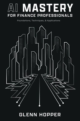 AI Mastery for Finance Professionals | Glenn Hopper | Taschenbuch | Englisch