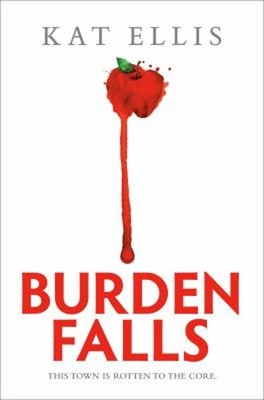 Burden Falls Hardcover Kat Ellis