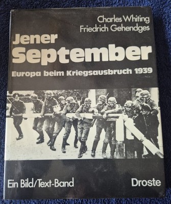 Jener September. Europa beim Kriegsausbruch 1939 Whiting, Charles und Friedrich 