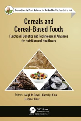 Cereals and Cereal-Based Foods: Functional Benefits and - Paperback NEW Goyal, M