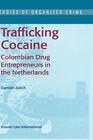 Trafficking Cocaine: Colombian Drug Entrepreneurs in the Netherlands by Damien Zaitch (Paperback, 2002)