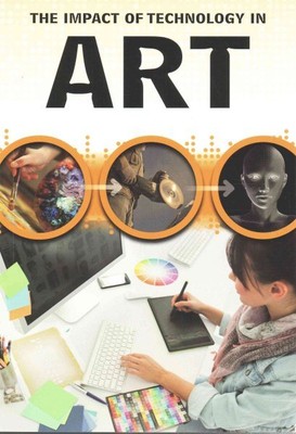 Impact of Technology in Art, Paperback by Woolf, Alex, Brand New, Free shippi...