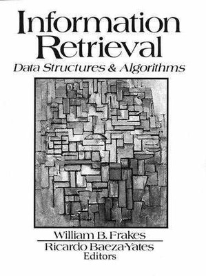 Information Retrieval: - Paperback, by Frakes William; Baeza-Yates - Very Good