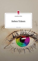 Sieben TräNen. Life Is A Story - Story.One, Jacqueline Licher