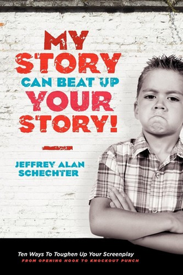 #ad My Story Can Beat Up Your Story: Ten Ways to Toughen Up Your Screenplay from... $8.98