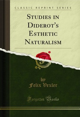 Studies in Diderot's Esthetic Naturalism (Classic Reprint)