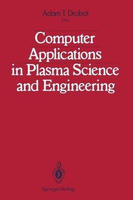 Computer Applications in Plasma Science and Engineering Adam T. Drobot Buch x