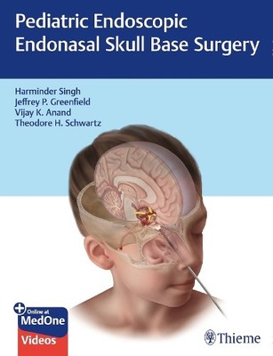 Pediatric Endoscopic Endonasal Skull Base Surgery - 9781626235014
