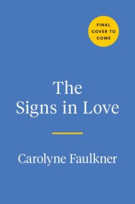 The Signs in Love: An Interactive Cosmic Road Map to Finding Love That Lasts