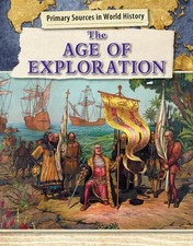 The Age of Exploration (Primary Sources in World History) - George, Enzo - V...