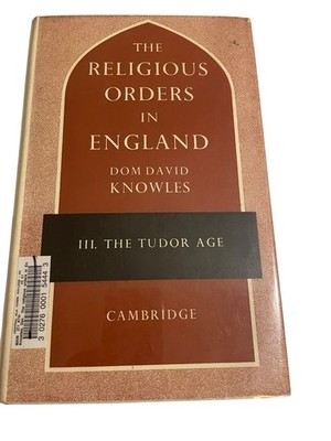 The Religious Orders in England Dom David Knowles 1961 Volume III Cambridge