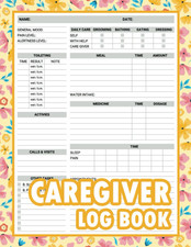 Caregiver Log Book: Journal and Daily Log for Caregiver to Keep Track of Patient