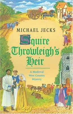 Squire Throwleigh's Heir - Jecks, Michael