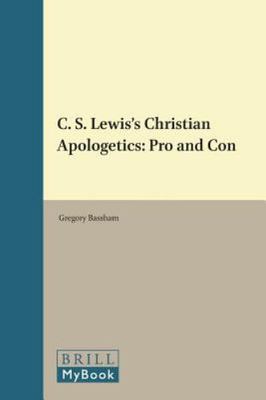 C. S. Lewis's Christian Apologetics : Pro and Con, Paperback by Bassham, Greg...