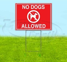 NO DOGS ALLOWED 18x24 Yard Sign WITH STAKE Corrugated Bandit USA BUSINESS PETS