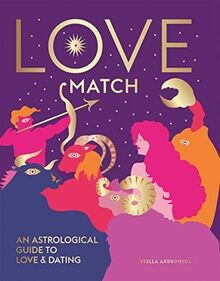 Love Match: An Astrological Guide to Love  Dating von A... | Buch | Zustand gut
