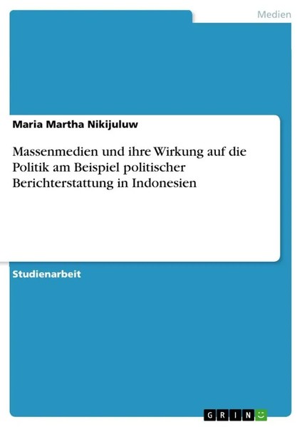 Maria Martha Nikijuluw | Massenmedien Und Ihre Wirkung Auf Die Politik Am...-image