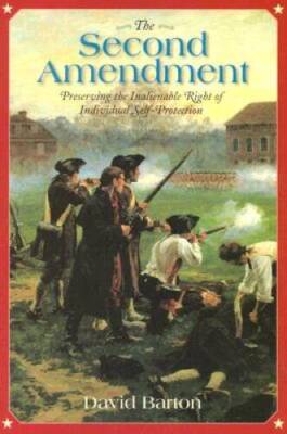 The Second Amendment - Paperback By David Barton - GOOD