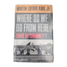 Where do we go from here: Chaos or community? by King, Jr., Martin Luther 1967