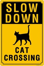 Slow Down - Cat Crossing Sign, Tin Metal Signs Durable Aluminum, 12x16 Inches, R
