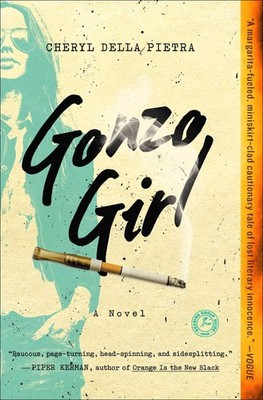 Gonzo Girl: A Novel - Della Pietra, Cheryl - Acceptable - See condition note...