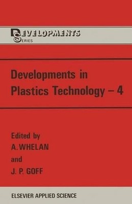 Developments in Plastics Technology4 by A. Whelan (English) Paperback Book