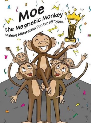 Moe the Magnetic Monkey: Books for Early Readers, Making Alliteration Fun! by Ni