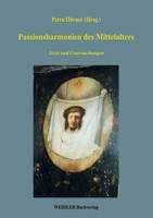 Passionsharmonien Des Mittelalters Texte Und Untersuchungen Petra HöRner Buch