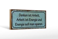 Holzschild Spruch 27X10Cm Denken Ist Arbeit Energie Arbeit Schild Wooden Sign