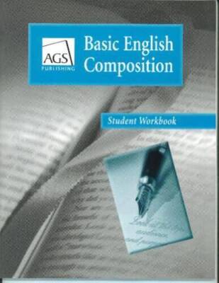 BASIC ENGLISH COMPOSITION STUDENT WORKBOOK (Ags Basic