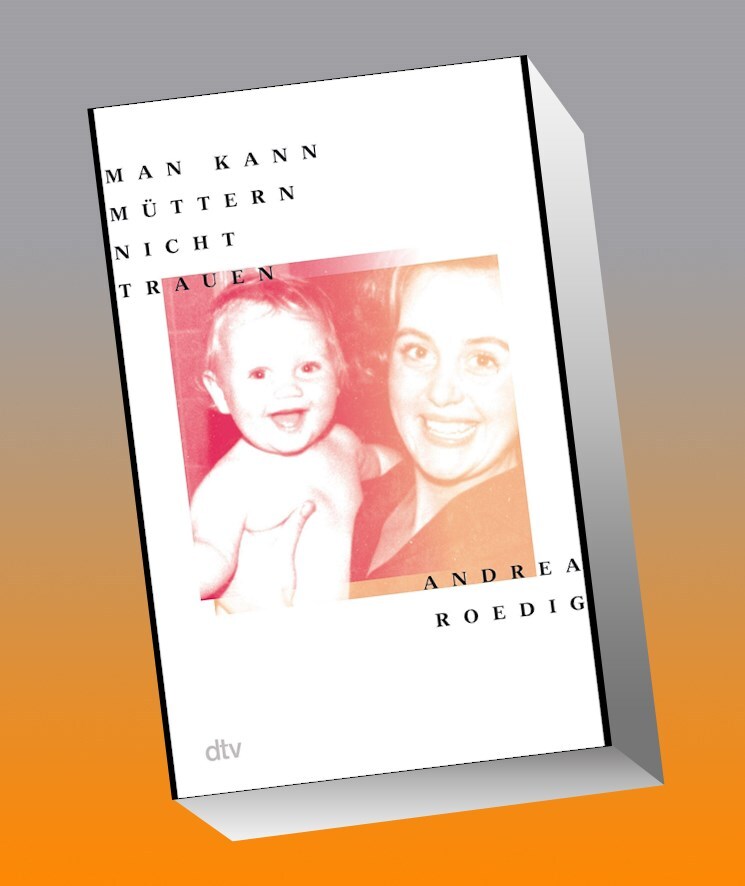 Thumbnail - Man Kann Müttern Nicht Trauen Andrea Roedig
