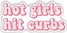 Hot Girls Hit Curbs Vinyl Decal Sticker For Car Van Truck Motorcycle Bumper