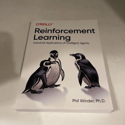Reinforcement Learning : Industrial Applications of Intelligent Agents by ...